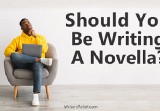 Should You Be Writing A Novella?