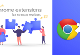 8 Must-have Chrome Extensions for Remote Workers in 2022