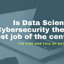 Why Data Science in Cybersecurity is the new sexiest job of the century